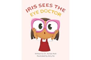 Iris Sees the Eye Doctor: A Sweet Story to Prepare Kids for Their First Eye Exam