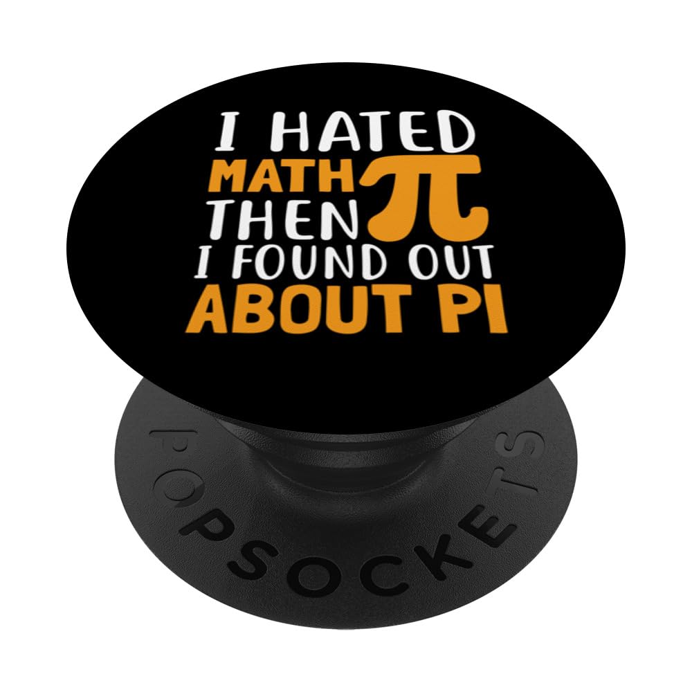 Pi Day 3.14 Pi Symbol I Hated Math Then I Found Out About Pi PopSockets Swappable PopGrip