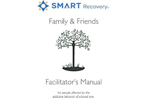 SMART Recovery Family & Friends Facilitator’s Manual, English