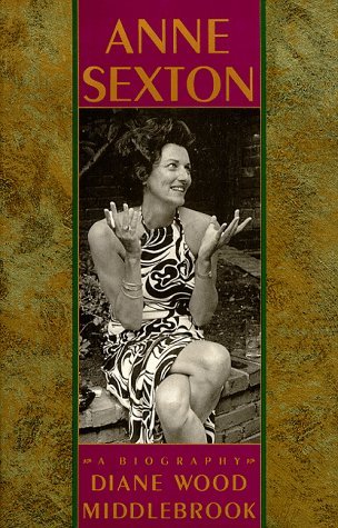 Anne Sexton A Biography By Diane Wood Middlebrook 1991 09 16 Amazon Com Books