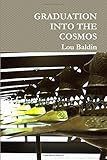 GRADUATION INTO THE COSMOS
