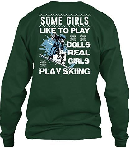 Some Girls Like To Play Dolls T Shirt, Real Girls Play Skiing T Shirt Long (S,Forest)