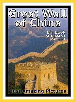 Just Great Wall Of China Photos Big Book Of Photographs Amp Pictures Of The Chinese Great Wall Of