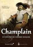 Champlain : La naissance de l'Amérique française by