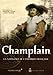 Champlain : La naissance de l'Amérique française by