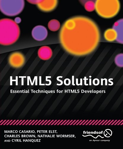 HTML5 Solutions: Essential Techniques for HTML5 Developers by Marco Casario (2011-06-13)
