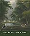 Silent City on a Hill: Picturesque Landscapes of Memory and Boston's Mount Auburn Cemetery by