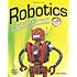 Robotics: DISCOVER THE SCIENCE AND TECHNOLOGY OF THE FUTURE with 20 PROJECTS (Build It Yourself)