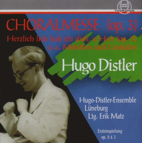 Hugo Distler Chorwerke HugoDistlerEnsemble Lüneburg, Matz, Erik