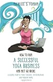 So You Want To Open A Yoga Studio Andrew Tanner Janis
