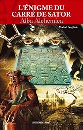 L' énigme du carré de Sator ou Alba alchemica