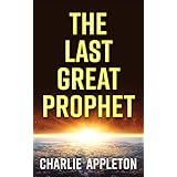 The Last Great Prophet