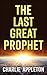 The Last Great Prophet by Charlie Appleton