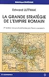 La grande stratégie de l'empire romain by