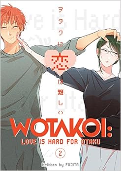 Wotakoi: Love is Hard for Otaku 2, by Fujita Wotakoi: Love is Hard for Otaku 2, by Fujita