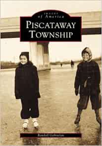 Piscataway Township Nj Images Of America Randall Gabrielan 9780738504391 Amazon Com Books