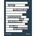 OSINT Techniques: Resources for Uncovering Online Information
