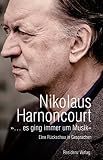 »... es ging immer um Musik«: Eine Rückschau in Gesprächen (German Edition) by Nikolaus Harnoncourt, Johanna Fürstauer