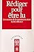 Rédiger pour être lu : les secrets de la communication écrite efficace by