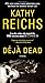 Deja Dead: A Novel (1) (A Temperance Brennan Novel)