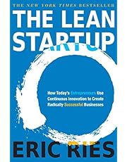 The Lean Startup: How Today's Entrepreneurs Use Continuous Innovation to Create Radically Successful Businesses