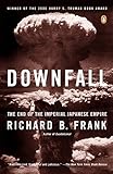 Downfall: The End of the Imperial Japanese Empire