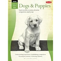 Drawing: Dogs & Puppies: Learn to draw a variety of canine companions step by step (How to Draw & Paint)