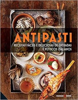 Antipasti Receitas Fáceis E Deliciosas De Entrada Antipasti Receitas Fáceis E Deliciosas De Entrada