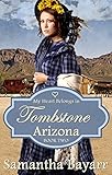 My Heart Belongs in Tombstone, Arizona: Historical Western Romance (Mail Order Bride Romance Book 2) by 