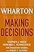 Wharton on Making Decisions