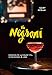 The Negroni: Drinking to La Dolce Vita, with Recipes & Lore by Gary Regan