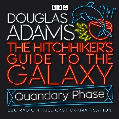 The Hitchhiker's Guide To The Galaxy: Quandary Phase (BBC Audiobooks)
