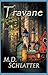 Travane by M.D. Schlatter