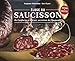 Eloge du saucisson : De Confucius à Bocuse, un trésor de l'humanité by