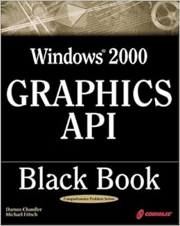 Windows 2000 Graphics Api Black Book Chandler Damon 9781576108765 Amazon Com Books Windows 2000 Graphics Api Black Book Chandler Damon 9781576108765 Amazon Com Books