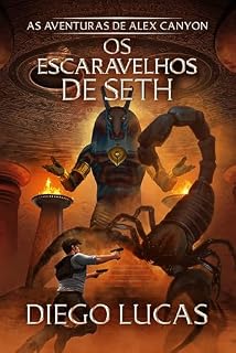 Livro Os Escaravelhos de Seth (As Aventuras de Alex Canyon Livro 1)