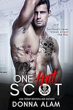 One Hot Scot: A Second Chance Romance (Hot Scots)