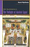 The Twilight of Ancient Egypt: 1st Millennium B.C. by 