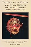 The Porcupine Hunter and Other Stories: The Original Tsimshian Texts of Henry W. Tate by Ralph Maud