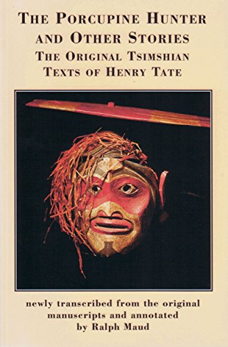 The Porcupine Hunter and Other Stories: The Original Tsimshian Texts of Henry W. Tate by Talonbooks