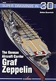 The German Aircraft Carrier Graf Zeppelin (Super Drawings in 3D) by 