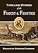 Thrilling Stories of the Forest and Frontier [Illustrated]