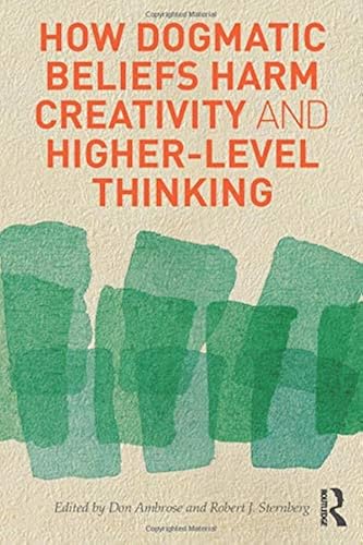 Download How Dogmatic Beliefs Harm Creativity and Higher-level Thinking PDF