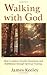 Walking With God: How To Achieve Health, Happiness and Fulfillment Through Spiritual Healing by James Keeley
