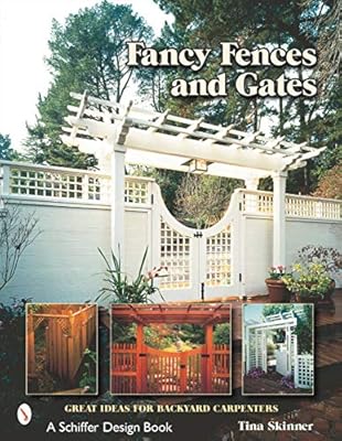 Fancy Fences And Gates Great Ideas For Backyard Carpenters Tina