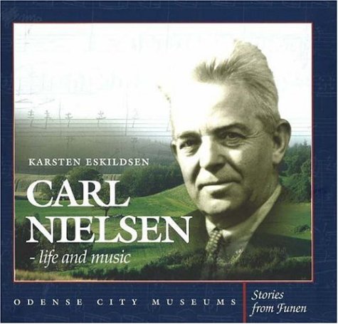 Carl Nielsen: Life and Music (Stories from Funen) by Karsten Eskildsen