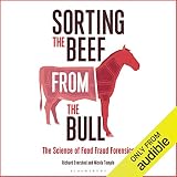 Sorting the Beef from the Bull: The Science of Food Fraud Forensics by 