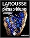 Larousse des pierres précieuses, fines, ornementales, organiques by 
