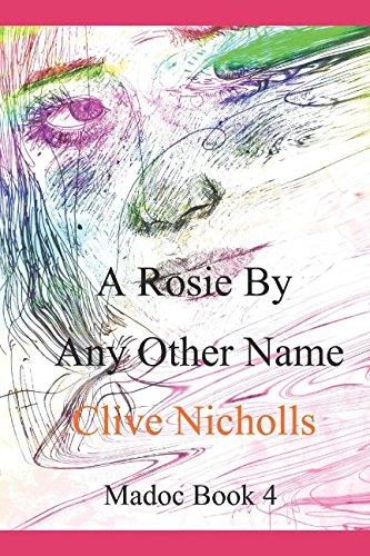 A Rosie By Any Other Name: Madoc Book 4