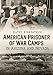 American Prisoner of War Camps in Arizona and Nevada (America Through Time) by
